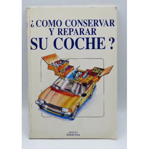 Cómo Conservar y Reparar Su Coche