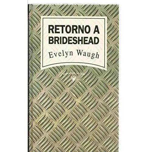 Retorno a Brideshead.fabula Tusquets Editores.