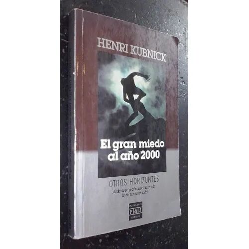 El Gran Miedo Al Año 2000 (¿Cuándo Se Producirá el Tan Temido Fin de Nuestro Mundo)