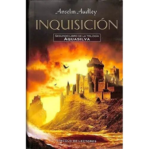 Inquisicion. Segundo Libro de la Trilogia Aquasilva