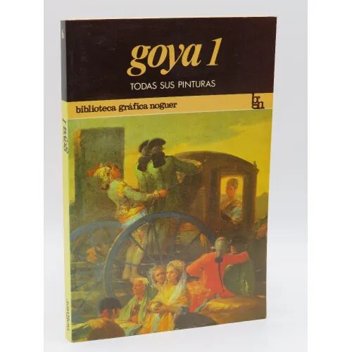 Goya 1 Todas Sus Pinturas