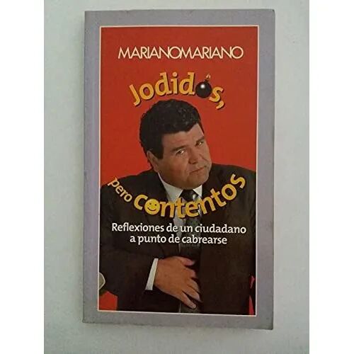 Jodidos, Pero Contentos