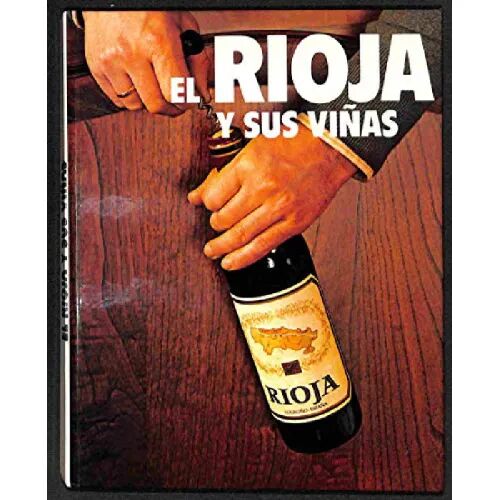 El Rioja y Sus Viñas