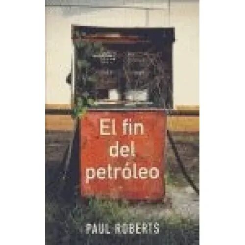 El Fin del Petroleo