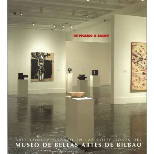 De Picasso a Bacon(arte Contemporáneo en las Colecciones del Museo de Bellas Artes de Bilbao)