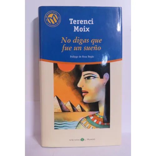 No Digas Que Fue un Sueño.biblioteca el Mundo.