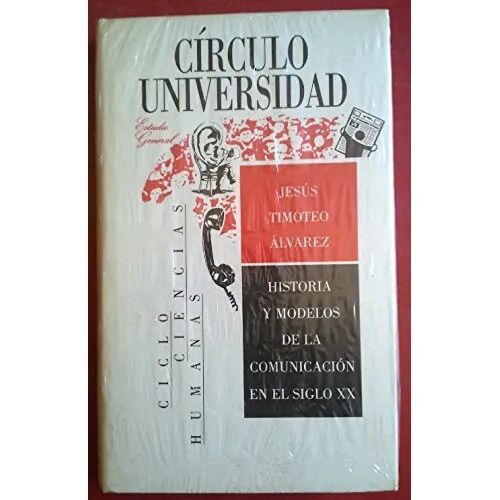 Historia y Modelos de la Comunicación en el S. XX