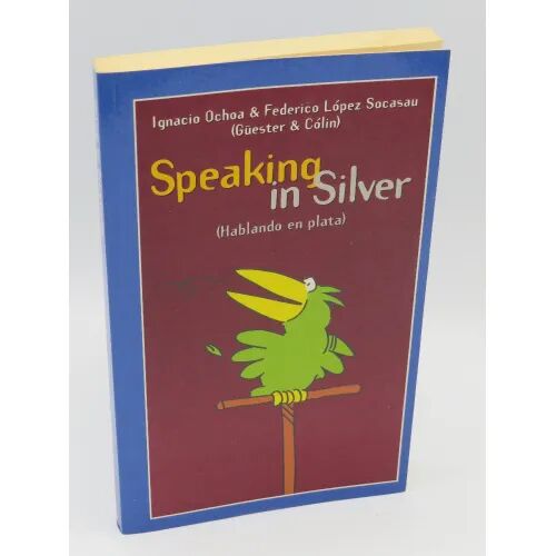 Speaking In Silver (Hablando en Plata)