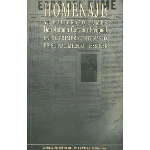 Homenaje Al Poligrafo Eumes Don Antonio Couceiro Freijomil