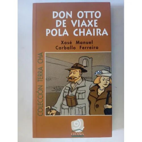 Don Otto de Viaxe Pola Chaira