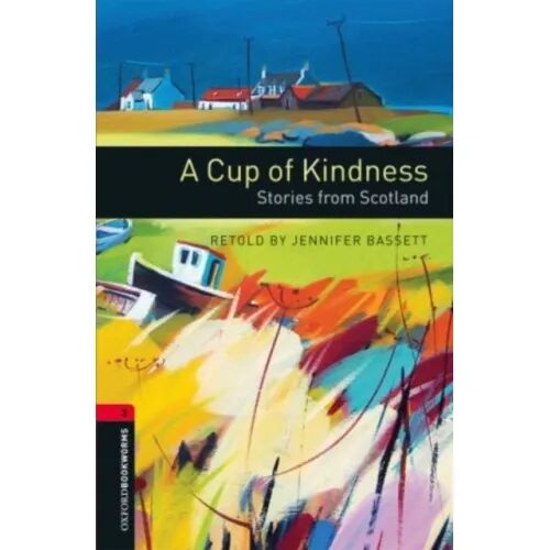 Oxford Bookworms 3. Cup Of Kindness