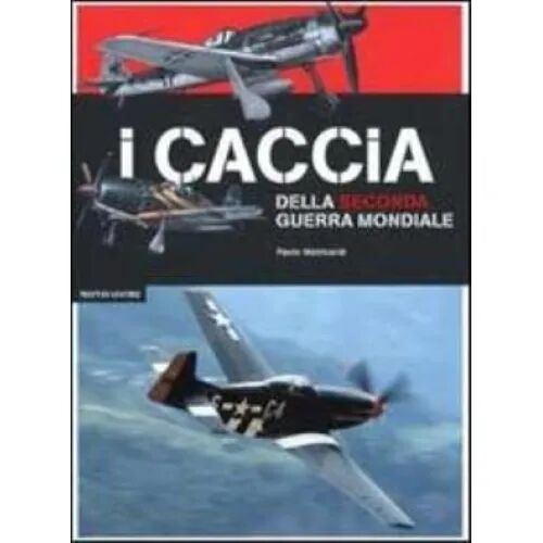 I Caccia Della Seconda Guerra Mondiale
