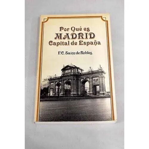 Por Qué Es Madrid Capital de España