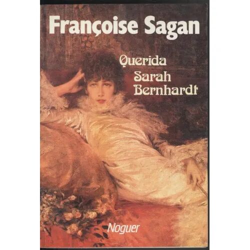 Querida Sarah Bernhardt