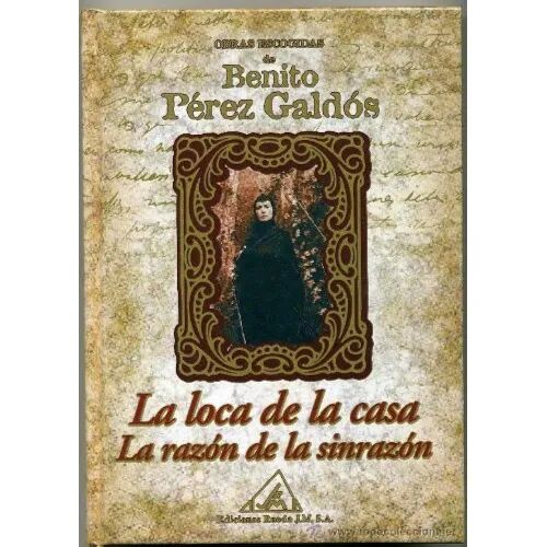 La Loca de la Casa / la Razón de la Sin Razón