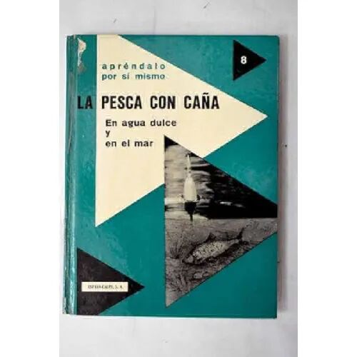 La Pesca con Caña en Agua Dulce y en el Mar