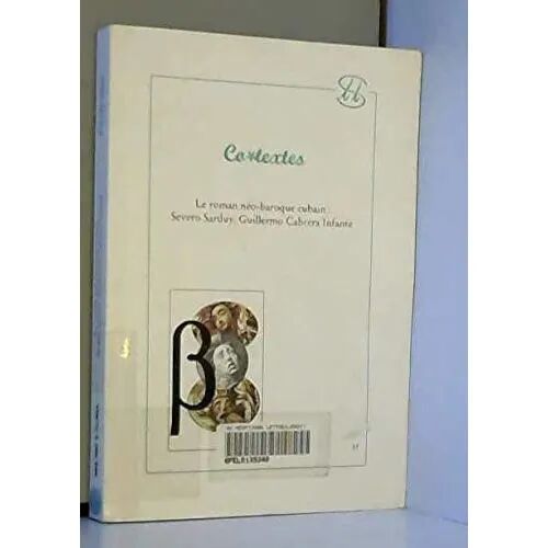 Contextes. Le Roman Neo Baroque Cubain