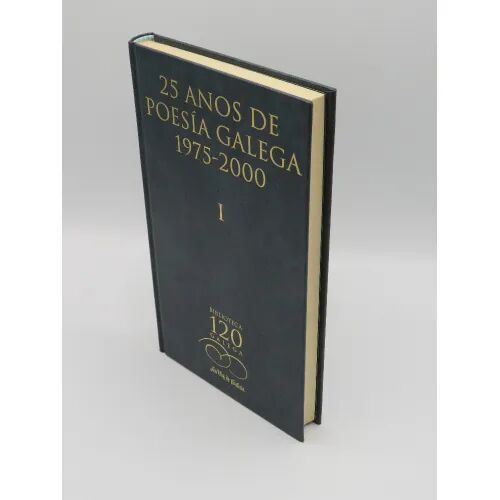 25 Anos de Poesia Galega 1975-2000 Tomo i