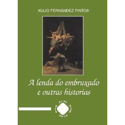 A Lenda Do Embruxado e Outras Historias