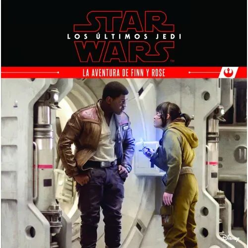 Star Wars. los Últimos Jedi. la Aventura de Finn y Rose