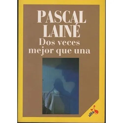Dos Veces Mejor Que una