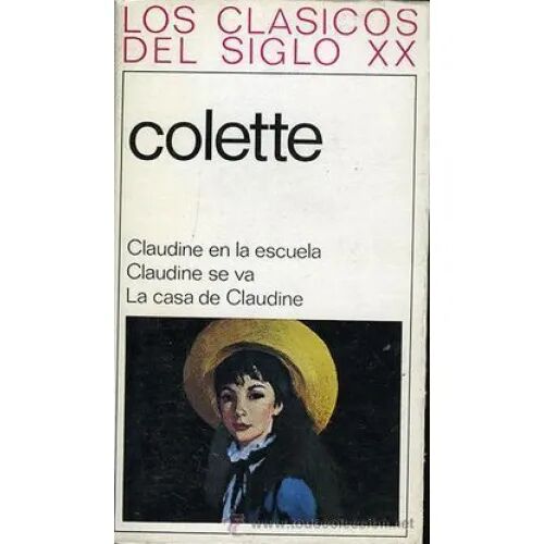 Claudine en la Escuela / Claudine Se Va / la Casa de Claudine