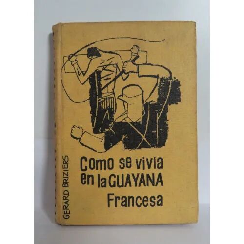Como Se Vivia en la Guayana Francesa