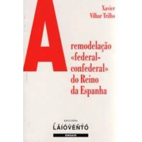 A Remodelação Federal-confederal Do Reino Da Espanha