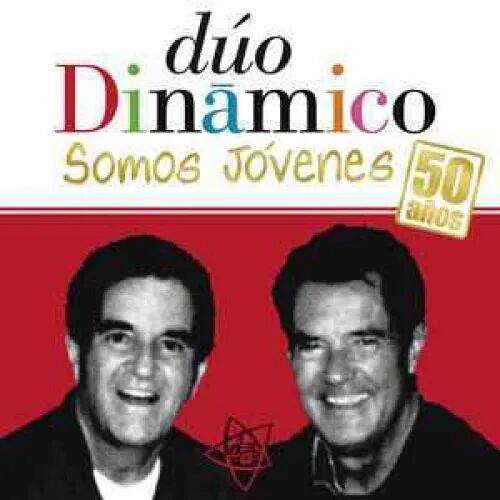 Duo Dinámico. Somos Jóvenes. 50 Años
