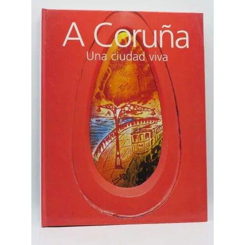 A Coruña, una Ciudad Viva