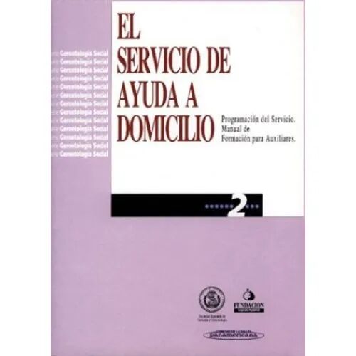 El Servicio de Ayuda a Domicilio : Programación del Servicio : Manual de Formación para Auxiliares
