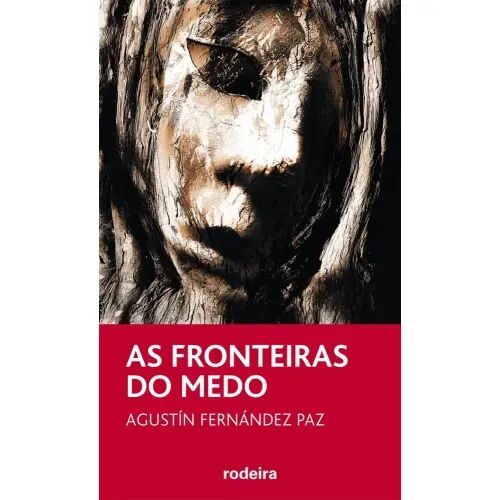 As Fronteiras Do Medo, de Agustín Fernández Paz