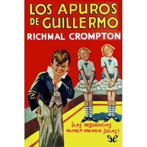 Las Aventuras de Guillermo. los Apuros de Guillermo
