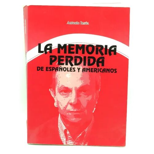 La Memoria Perdida de Españoles y Americanos