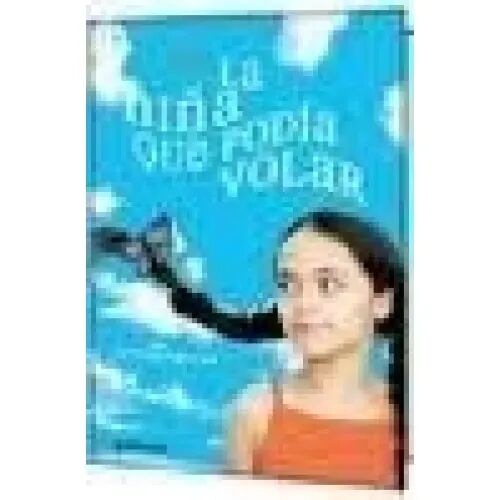 La Niña Que Podía Volar