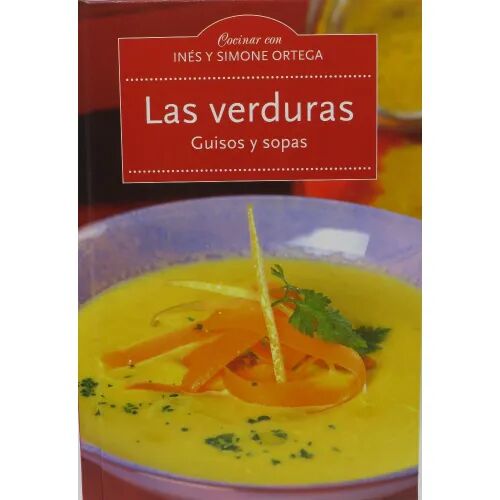 Las Verduras. Guisos y Sopas
