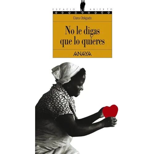 No Le Digas Que Lo Quieres.anaya.