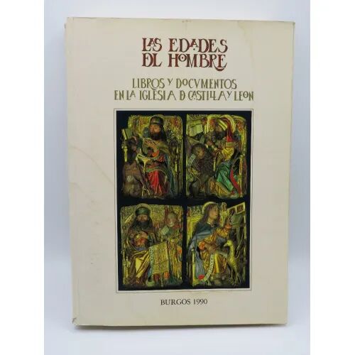 Las Edades del Hombre. Libros y Documentos en la Iglesia de Castilla y Leon