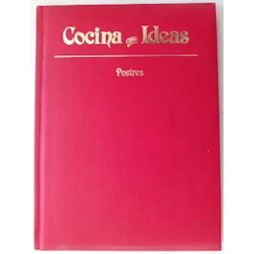 Cocina con Ideas para Todos los Días. Postres