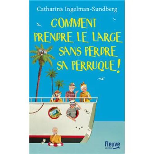 Comment Prendre Le Large Sans Perdre Sa Perruque!