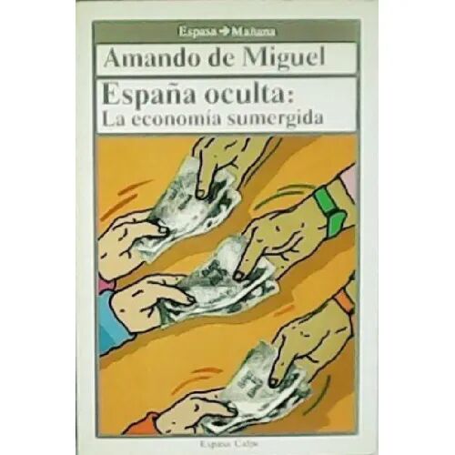 España Oculta:la Economia Sumergida.espasa Calpe.