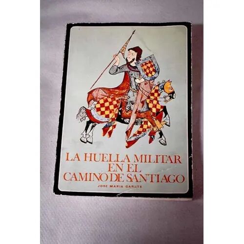 La Huella Militar en el Camino de Santiago