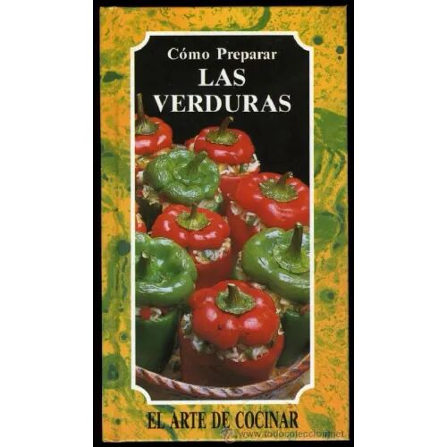 Como Preparar las Verduras, el Arte de Cocinar 1983