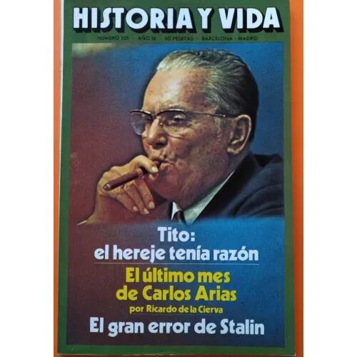 Historia y Vida. Tito: el Hereje Tenia Razon /el Gran Error de Stalin, Nº 101, Año IX