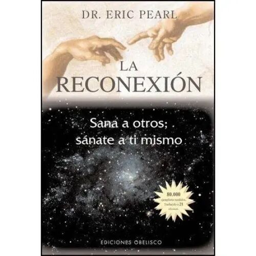 La Reconexión(sana a Otros, Sánate a Ti Mismo)