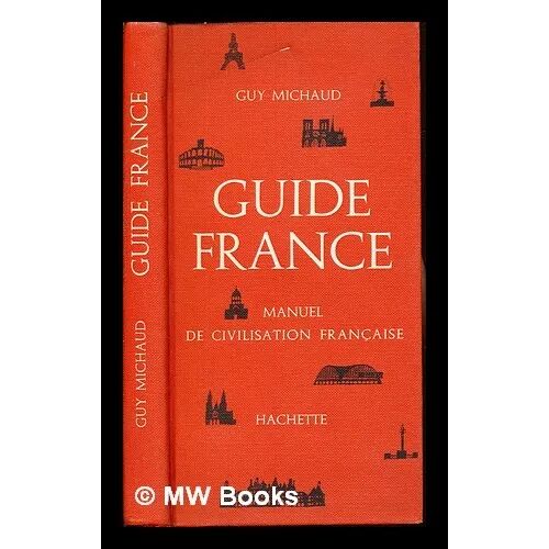 Guide France : Manuel de Civilisation Française