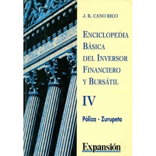 Enciclopedia Basica del Inversor Financiero y Bursatil. Vol. 4