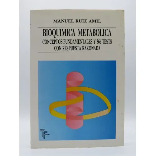 Bioquímica Metabólica : Conceptos Fundamentales y 366 Test