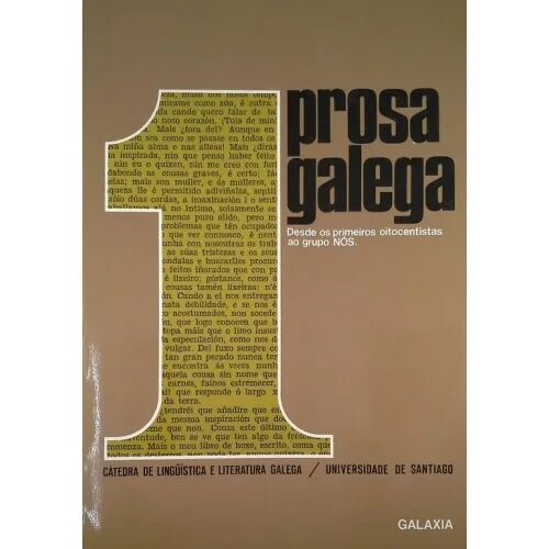 Prosa Galega 1. Dende Os Primeiros Oitocentistas Ao Grupo Nos