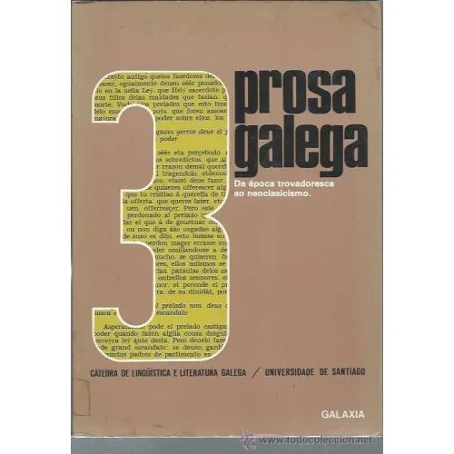 Prosa Galega 3. Da Epoca Trovadoresca Ao Neoclasicismo